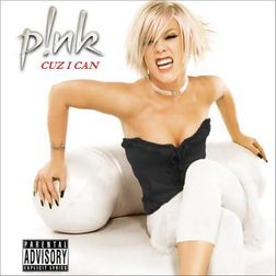 P nk » ’Cuz I Can Lyrics