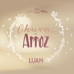 Luan Santana » Chuva de Arroz Lyrics