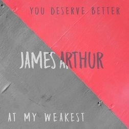 James Arthur » At My Weakest Lyrics