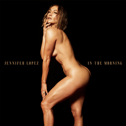 Jennifer Lopez » In The Morning Lyrics