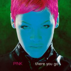 P nk » There You Go Lyrics