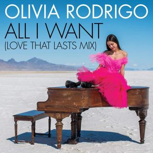 Olivia Rodrigo » All I Want (Love That Lasts Mix) Lyrics