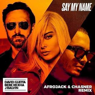 David Guetta » Say My Name (Afrojack & Chasner Remix) Lyrics