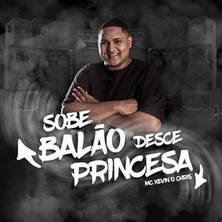 MC Kevin O Chris » Sobe Balão Desce Princesa Lyrics