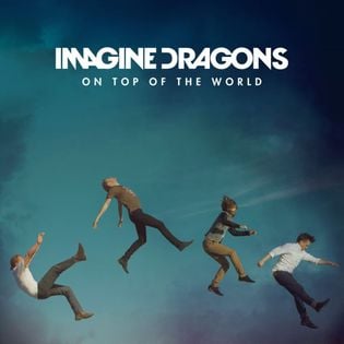 Imagine Dragons » On Top of the World Lyrics