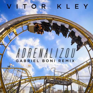 Vitor Kley » Adrenalizou (Gabriel Boni Remix) Lyrics