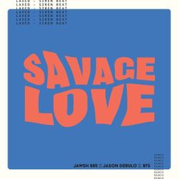 BTS » Savage Love (Laxed – Siren Beat) [BTS Remix – Instrumental] Lyrics