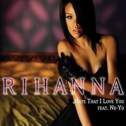 Rihanna » Hate That I Love You Lyrics