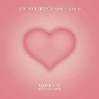 Kelly Clarkson » I Dare You (Te Reto A Amar) Lyrics