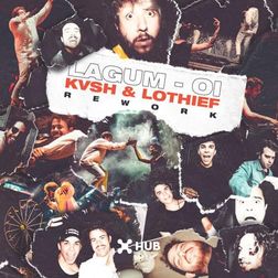 Lagum » Oi (KVSH & LOthief Rework) Lyrics