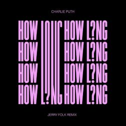 Charlie Puth » How Long (Jerry Folk Remix) Lyrics