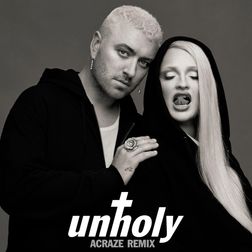 Sam Smith » Unholy (ACRAZE Remix) Lyrics