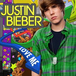 Justin Bieber » Love Me Lyrics