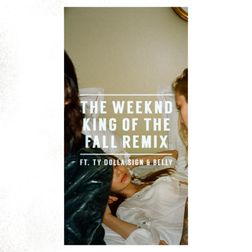 The Weeknd » King of The Fall (Remix) Lyrics