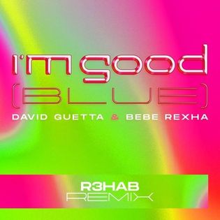 David Guetta » I’m Good (Blue) (R3HAB Remix) Lyrics