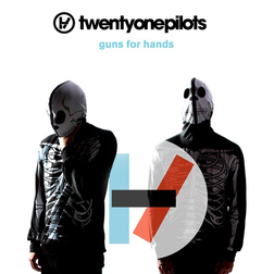 twenty one pilots » Guns for Hands Lyrics