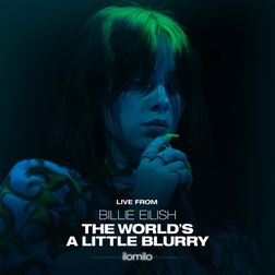 Billie Eilish » ​ilomilo (Live from the Film - Billie Eilish: The World’s a Little Blurry) Lyrics