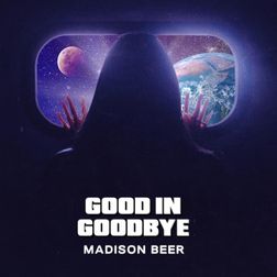 Madison Beer » Good in Goodbye Lyrics