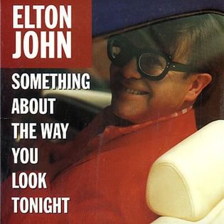 Elton John » Something About the Way You Look Tonight Lyrics