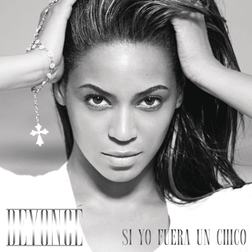 Beyonce » Si Yo Fuera un Chico Lyrics