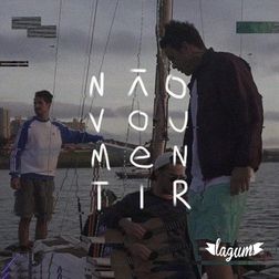 Lagum » Não Vou Mentir Lyrics