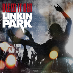 Linkin Park » Bleed It Out Lyrics