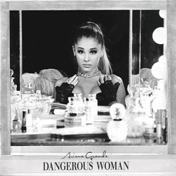 Ariana Grande » Dangerous Woman Lyrics