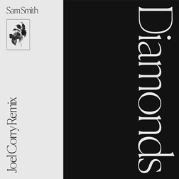 Sam Smith » Diamonds (Joel Corry Remix) Lyrics