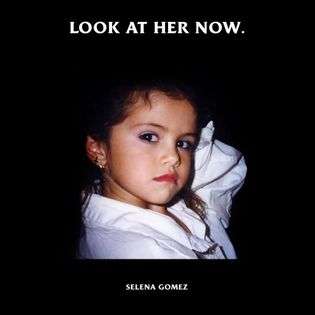 Selena Gomez » Look At Her Now Lyrics