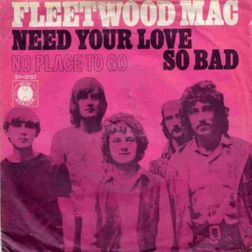 Fleetwood Mac » Need Your Love So Bad Lyrics