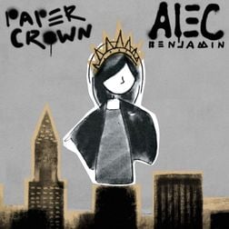 Alec Benjamin » Paper Crown Lyrics