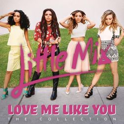 Little Mix » Love Me Like You (Christmas Mix) Lyrics