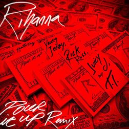 Rihanna » Pour It Up (Remix) Lyrics