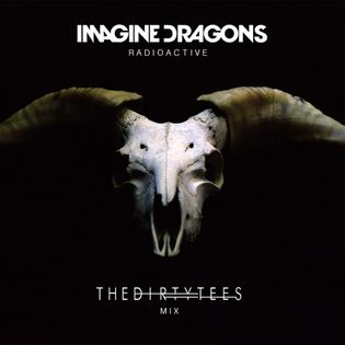 Imagine Dragons » Radioactive (The Dirty Tees Mix) Lyrics