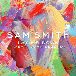 Sam Smith » Lay Me Down Lyrics