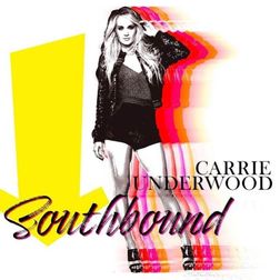 Carrie Underwood » Southbound Lyrics