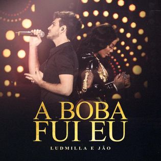 Ludmilla » A Boba Fui Eu (Ao Vivo) Lyrics