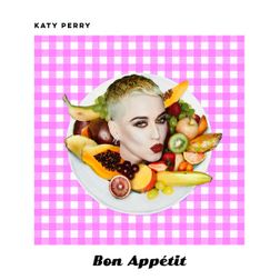 Katy Perry » Bon Appétit (Solo Version) Lyrics