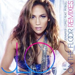 Jennifer Lopez » On the Floor (No Rap) Lyrics