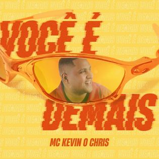 MC Kevin O Chris » Você é Demais Lyrics