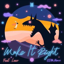 BTS » Make It Right (EDM Remix) Lyrics