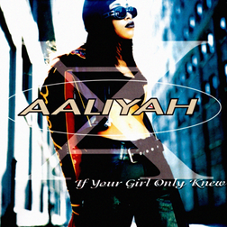 Aaliyah » If Your Girl Only Knew (Remix) Lyrics