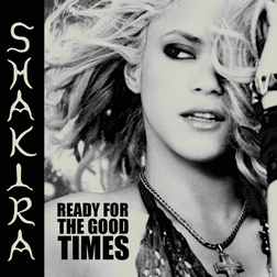 Shakira » Ready for the Good Times Lyrics