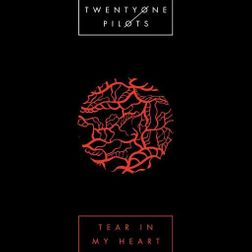 twenty one pilots » Tear in My Heart Lyrics