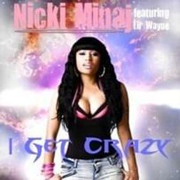 Nicki Minaj » I Get Crazy Lyrics