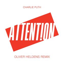 Charlie Puth » Attention (Oliver Heldens Remix) Lyrics