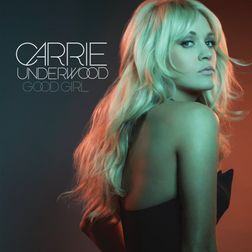 Carrie Underwood » Good Girl Lyrics