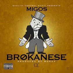 Migos » Brokanese Lyrics