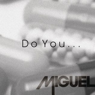 Miguel » Do You… Lyrics