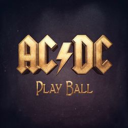 AC DC » Play Ball Lyrics